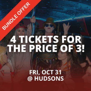 4 TICKETS FOR THE PRICE OF 3 (Fri. October. 31)