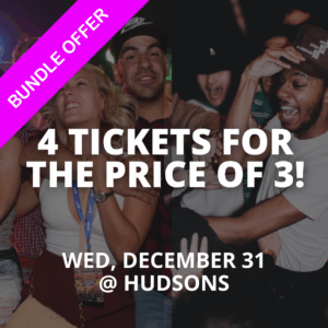 BUNDLE DEAL: 4 Tickets for the Price of 3 @ Hudsons