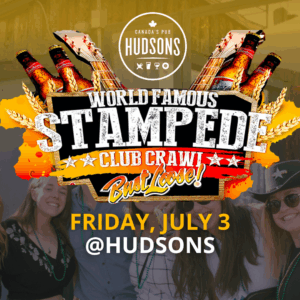 2026 World Famous Stampede Club Crawl (July 3 Hudsons)