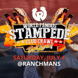 2026 World Famous Stampede Club Crawl (July 4 Ranchmans)