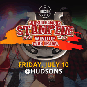 2026 World Famous Stampede Club Crawl (July 10 Hudsons)