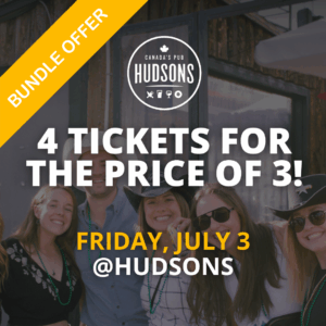 4 TICKETS FOR THE PRICE OF 3 (July 3 Hudsons)