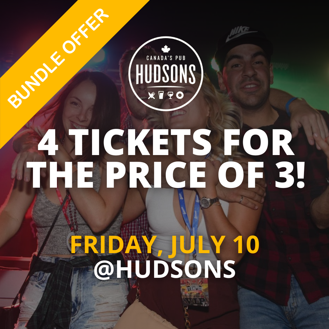 4 TICKETS FOR THE PRICE OF 3 (July 10 Hudsons)